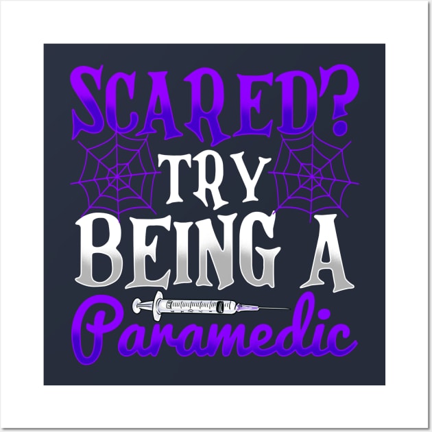 Scared Try Being A Paramedic Wall Art by Kibria1991